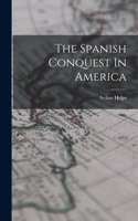 Spanish Conquest In America