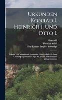 Urkunden Konrad I. Heinrich I. Und Otto I.