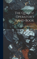 Quartz Operator's Hand-book