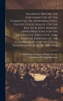 Hearings Before the Subcommittee of the Committee On Appropriations, United States Senate, On the Bill (H. R. 8347) Making Appropriations for the Legislative, Executive, And Judicial Expenses of the Government for the Fiscal Year Ending June 30, 19