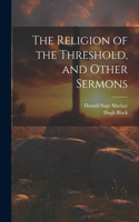 Religion of the Threshold, and Other Sermons