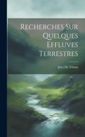 Recherches Sur Quelques Effluves Terrestres