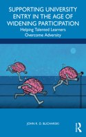 Supporting University Entry in the Age of Widening Participation: Helping Talented Learners Overcome Adversity