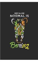 Because Normal Is Boring