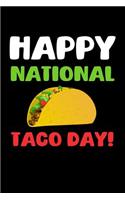 Happy National Taco Day!: Blank Lined Journal Soft Cover 120 Pages