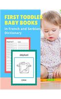 First Toddler Baby Books in French and Serbian Dictionary: 100 Basic animals vocabulary builder learning word cards bilingual Français Serbe languages workbooks to practice easy readers flashcards games and 
