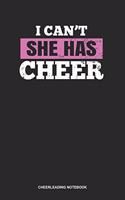 Cheerleading Notebook: Dotted Log Book For Coach Of Awesome Cheerleaders: Mom Cheerleading Journal I Can'T She Has Cheer Gift