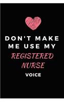 Don't Make Me Use My Registered Nurse Voice