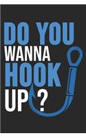 Do You Wanna Hook Up?: 6 x 9 Dot Grid Dotted Notebook for Fishermen, Angler or Boat Owners