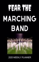 Fear The Marching Band 2020 Weekly Planner: Year At A Glance Calendar and Organizer - Vertical Pages - Dated Notebook With To Do List