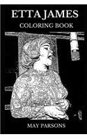 Etta James Coloring Book: Legendary Multiple Grammy Award Winner and Famous Musical Icon, Goddess of Blues and Rock'N'Roll Inspired Adult Coloring Book(0 Etta James Books)