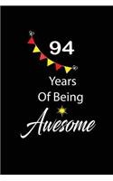 94 years of being awesome: funny and cute blank lined journal Notebook, Diary, planner Happy 94th ninety-fourth Birthday Gift for ninety four year old daughter, son, boyfriend