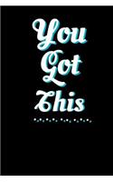 You Got This
