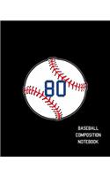80 Baseball Composition Notebook