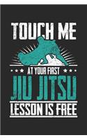 Touch Me At Your First Jiu Jitsu Lesson Is Free