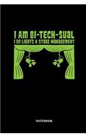 I Am Bi-Tech-Sual I Do Lights & Stage Management