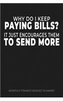 Why Do I Keep Paying Bills, It Just Encourages Them to Send More