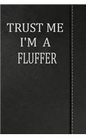 Trust Me I'm a Fluffer: Beer Tasting Journal Rate and Record Your Favorite Beers 120 Pages 6x9