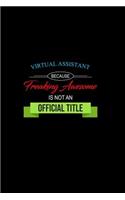 Virtual Assistant Because Freaking Awesome is not an Official Title: A 6x9 Customizable 13 Month Planner, Monthly Checklist, Goals Lists, Weekly Planning Notebook with Sheets to Write Inspirations