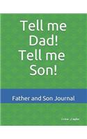 Tell me Dad! Tell me, Son!: Father and Son Journal