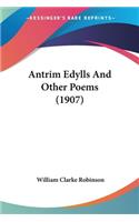 Antrim Edylls And Other Poems (1907)