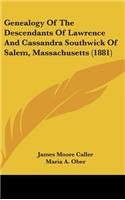 Genealogy Of The Descendants Of Lawrence And Cassandra Southwick Of Salem, Massachusetts (1881)