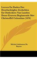 Leeven En Daden Der Doorluchtighte Zeehelden En Ondeckers Van Landen Deser Eeuwen Beginnende Met Christoffel Colombus (1676)