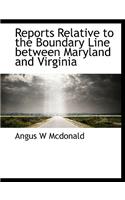 Reports Relative to the Boundary Line Between Maryland and Virginia