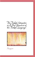 The Turkish Interpreter or a New Grammar of the Turkish Language