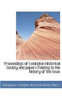 Proceedings of Lexington Historical Society and Papers Relating to the History of the Town