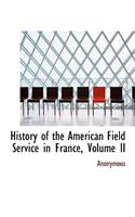 History of the American Field Service in France, Volume II