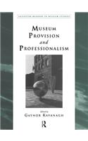 Museum Provision and Professionalism