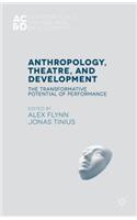 Anthropology, Theatre, and Development