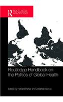 Routledge Handbook on the Politics of Global Health