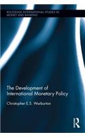 The Development of International Monetary Policy