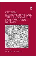 Custom, Improvement and the Landscape in Early Modern Britain