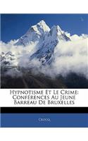 Hypnotisme Et Le Crime: (French)