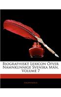 Biographiskt Lexicon Fver Namnkunnige Svenska MN, Volume 7