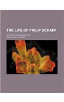 The Life of Philip Schaff; In Part Autobiographical: (English)