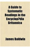 A Guide to Systematic Readings in the Encyclopaedia Britannica: (English)