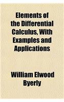 Elements of the Differential Calculus, with Examples and Applications: (English)