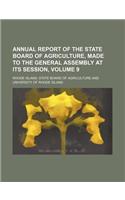 Annual Report of the State Board of Agriculture, Made to the General Assembly at Its Session, Volume 9