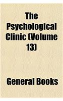 The Psychological Clinic (Volume 13)