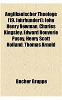 Anglikanischer Theologe (19. Jahrhundert): John Henry Newman, Charles Kingsley, Edward Bouverie Pusey, Henry Scott Holland, Thomas Arnold(German)
