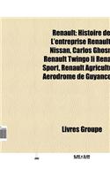 Renault: Histoire de L'Entreprise Renault, Lada-Avtovaz, Nissan, Carlos Ghosn, Louis Schweitzer, Renault Agriculture, Aerodrome