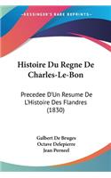 Histoire Du Regne De Charles-Le-Bon