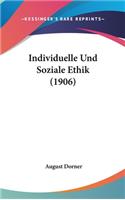 Individuelle Und Soziale Ethik (1906)