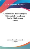 Commentatio Ad Locum Juris Criminalis de Inculpatae Tutelae Moderatione (1864)