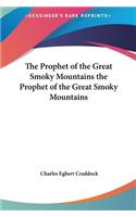 The Prophet of the Great Smoky Mountains the Prophet of the Great Smoky Mountains