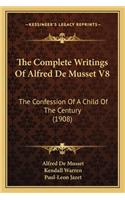 The Complete Writings Of Alfred De Musset V8